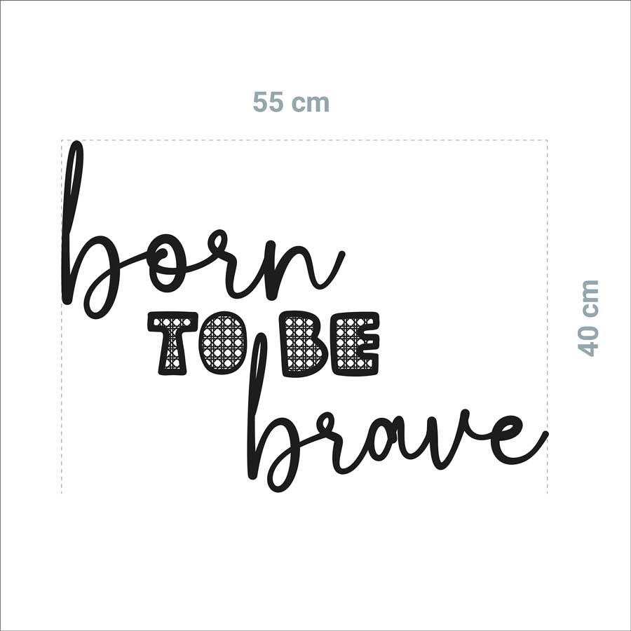Born To Be Brave Wall Art - view 3